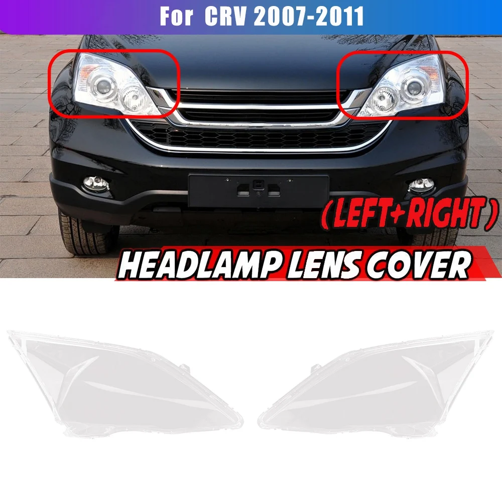 

Pair Left+Right for Honda CRV CR-V 2007 08 09 10 2011 Car Headlight Lens Cover Headlamp Lampshade Front Auto Light Shell