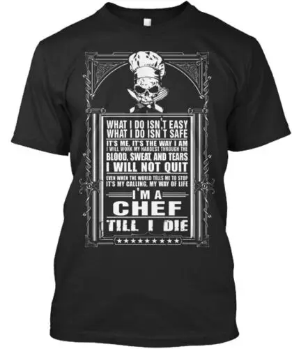 I Am A Chef Till I die 티셔츠, 미국산, S  5XL 사이즈