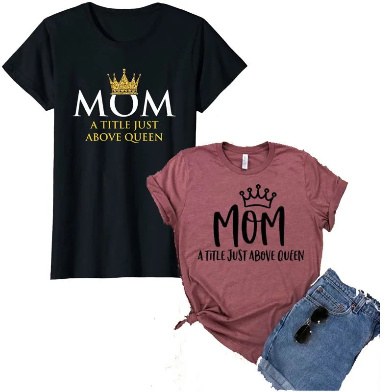 

Womens Mom Title Just Above Queen Mama Mommy Mum Mothers Day T-Shirt Gifts Women's Fashion Sayings Quote Graphic Tee Casual Tops