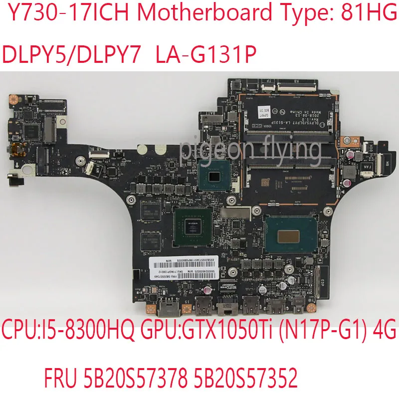 

DLPY5/DLPY7 LA-G131P Y730 Y730-17 Motherboard 5B20S57378 5B20S57352 For Legion Y730-17ICH 81HG i5-8300HQ GTX1050Ti 4G 100% Test