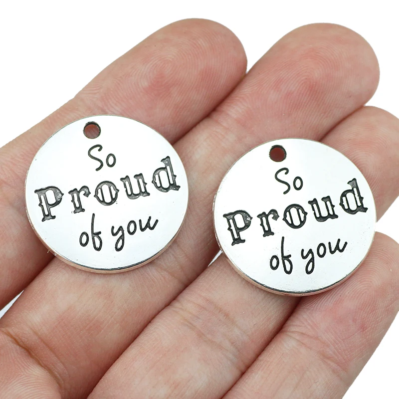 

High Quality 10 Pieces/Lot Diameter 25mm Letter Engraved So Proud Of You Round Disc Message Alloy Mixed Words Charm Pendant