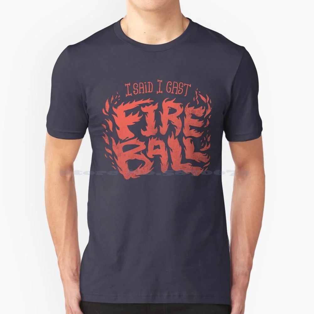 I Ha Detto I Cast Fireball ( Dark) T-Shirt 100% Cotone Tee Funny Family Non Ho Richiesto Quanto Grande È La Stanza Mama Red Fireball Dnd