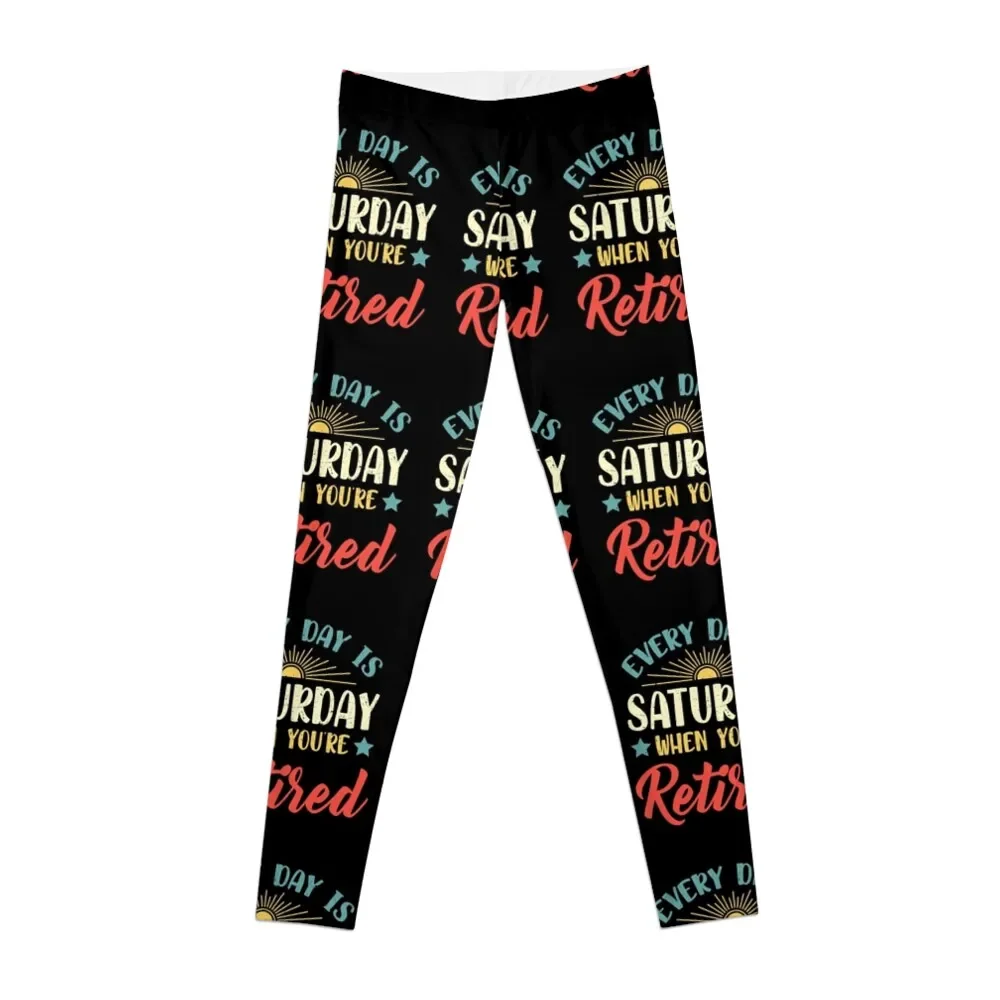 

Everyday Is Saturday Retirement Leggings trousers sports for push up Womens Leggings