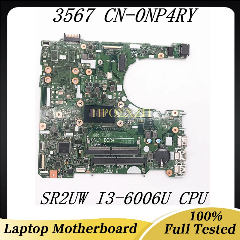 

CN-0NP4RY 0NP4RY NP4RY High Quality Mainboard For DELL 15 3567 Laptop Motherboard 15341-1 W/ SR2UW I3-6006U CPU 100% Full Tested