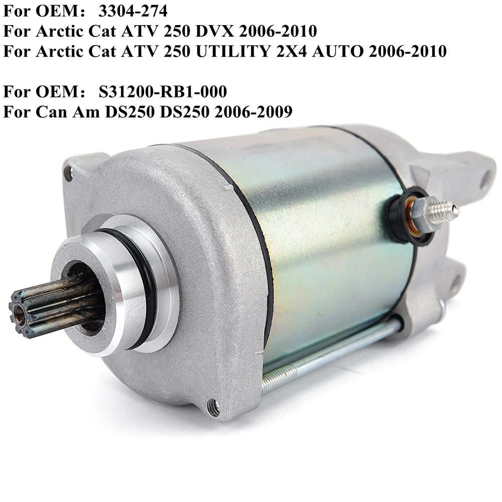 

Starter Motor for Can Am DS250 DS250 2006-2009 S31200-RB1-000 Starter Arctic Cat ATV 250 UTILITY 2X4 AUTO 2006-2010 3304-274