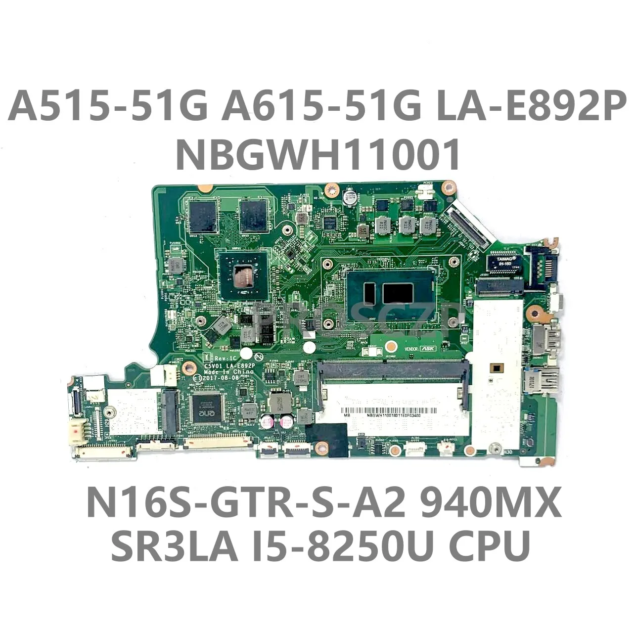 

Материнская плата для ноутбука ACER A515-51G, NBGWH11001 C5V01, системная плата с процессором SR3LA I5-8265U 940MX 100%, протестирована хорошо