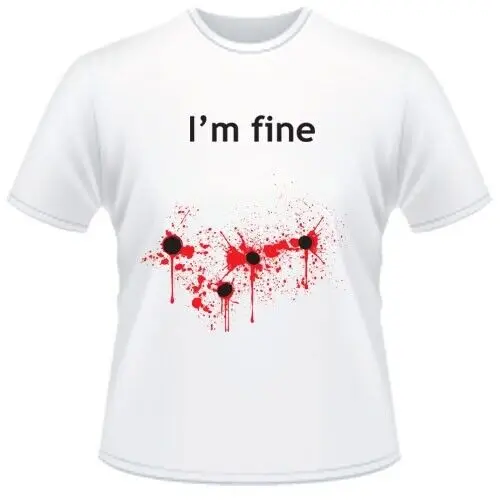 

I'm Fine - (Gun Shot) Sarcastic Новинка смешные футболки