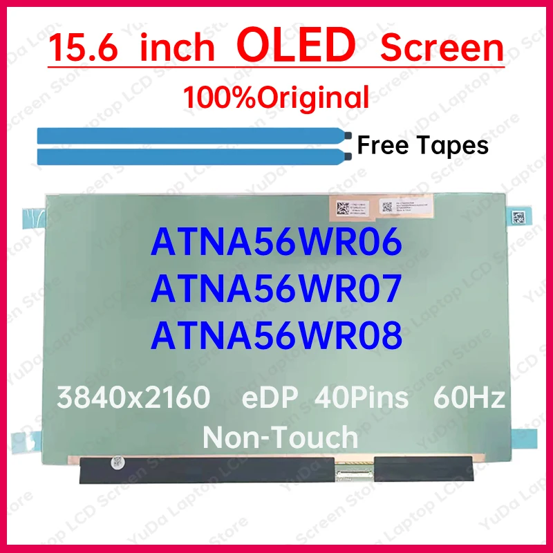 

ATNA56WR06 ATNA56WR07 ATNA56WR08 ATNA56WR06-0 15.6 inch 4K Laptop OLED LCD Screen Replacement Display Panel 3840x2160 eDP 40 Pin