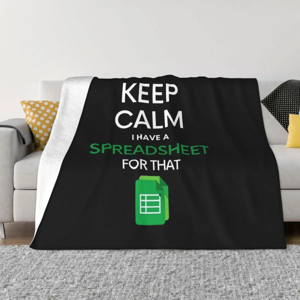Keep Calm I have a Spreadsheet for that Microsoft Excel Google Sheets Throw Blanket Bed covers Designer Blankets AliExpress