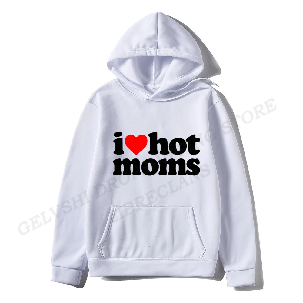 

Fashion Letter Print Hoodie I Love Hot Moms Hoodies Men Women Kids Hip Hop Hoodie Boy Coats Pullovers Mens Clothing Women Sweats