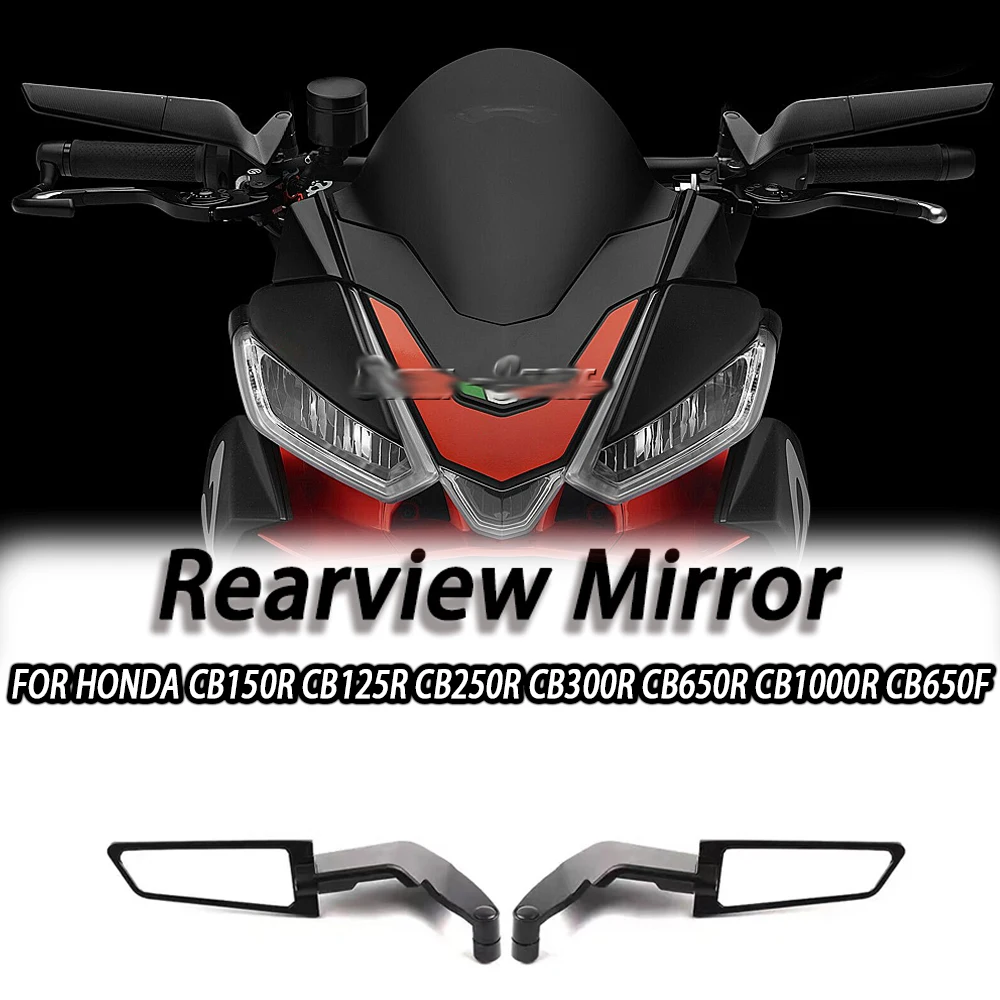 

For Honda CB150R CB125R CB250R CB300R CB650R CB1000R CB650FUniversal Motorcycle Mirror Wind Wing side Rearview Reversing mirror