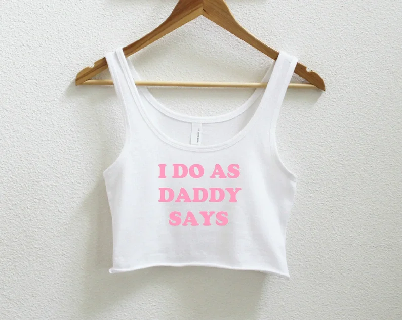 

I Do As Daddy Says Women's Crop Tank XS-2Xl