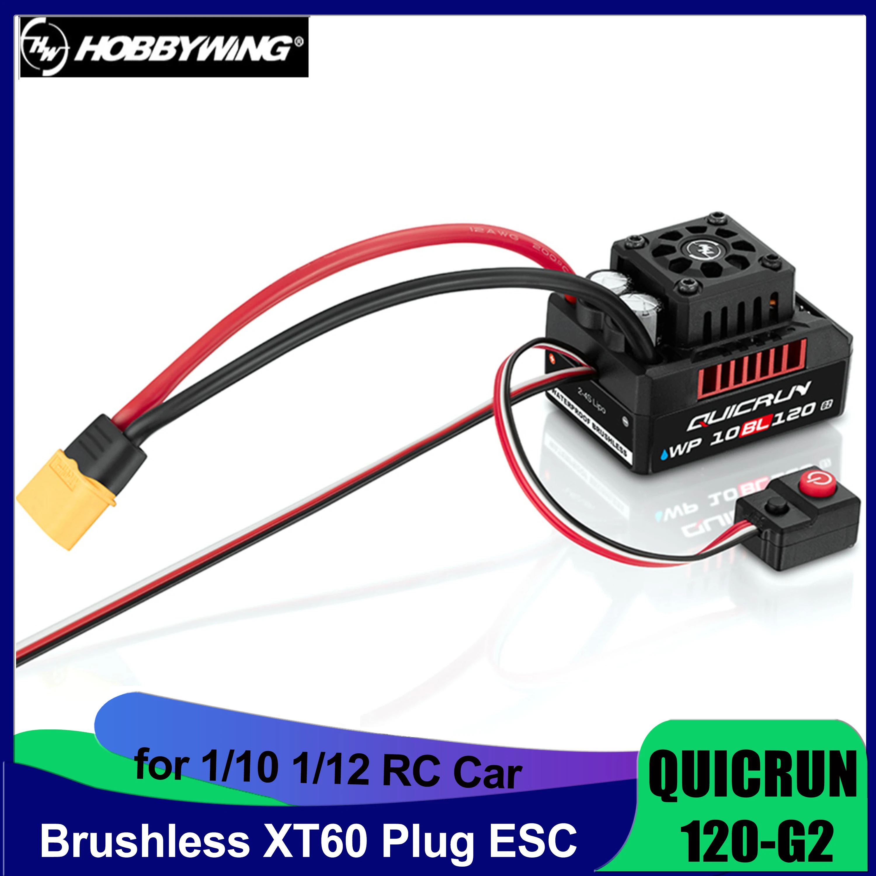 

Hobbywing QUICRUN WP 10BL120 G2 120A IP67 Waterproof Speed Controller Brushless ESC XT60 Plug 2-4S Lipo for 1/10 1/12 RC Car Toy