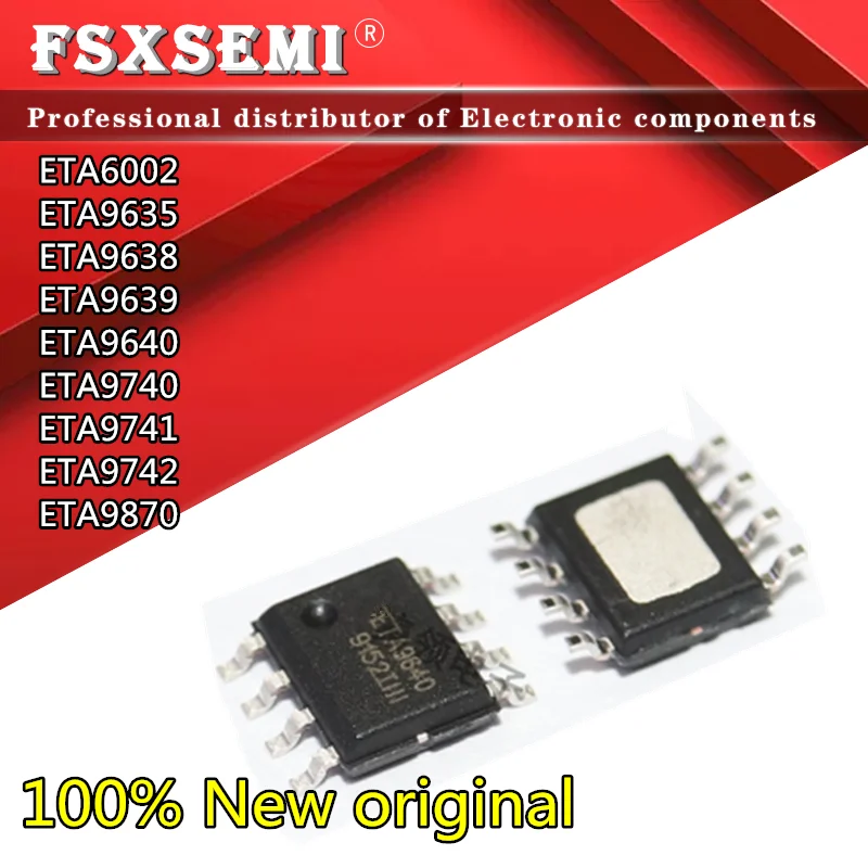 

10pcs New ETA6002 ETA9635 ETA9638 ETA9639 ETA9640 ETA9740 ETA9741 ETA9742 ETA9870 SOP-8