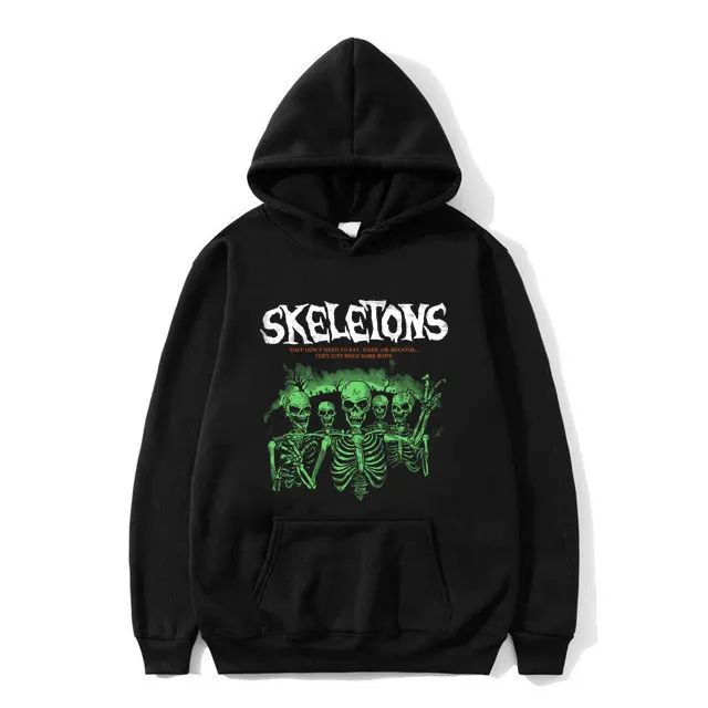 

Skeletons They Don't Need To Eat Sleep or Breathe They Just Need Some Body Print Hoodie Men Women Fashion Oversized Sweatshirt