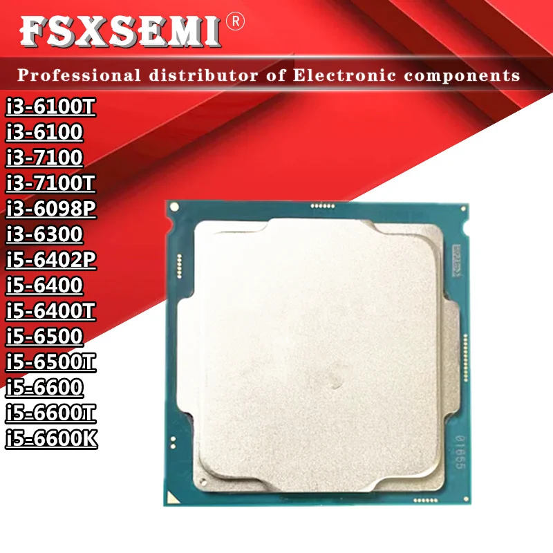 I3-6100T I3-6100 I3-7100 I3-7100T I3-6098P I3-6300 I5-6402P I5-6400 I5-6400T I5-6500 I5-6500T I5-6600 I5-6600T I5-6600K Cpu