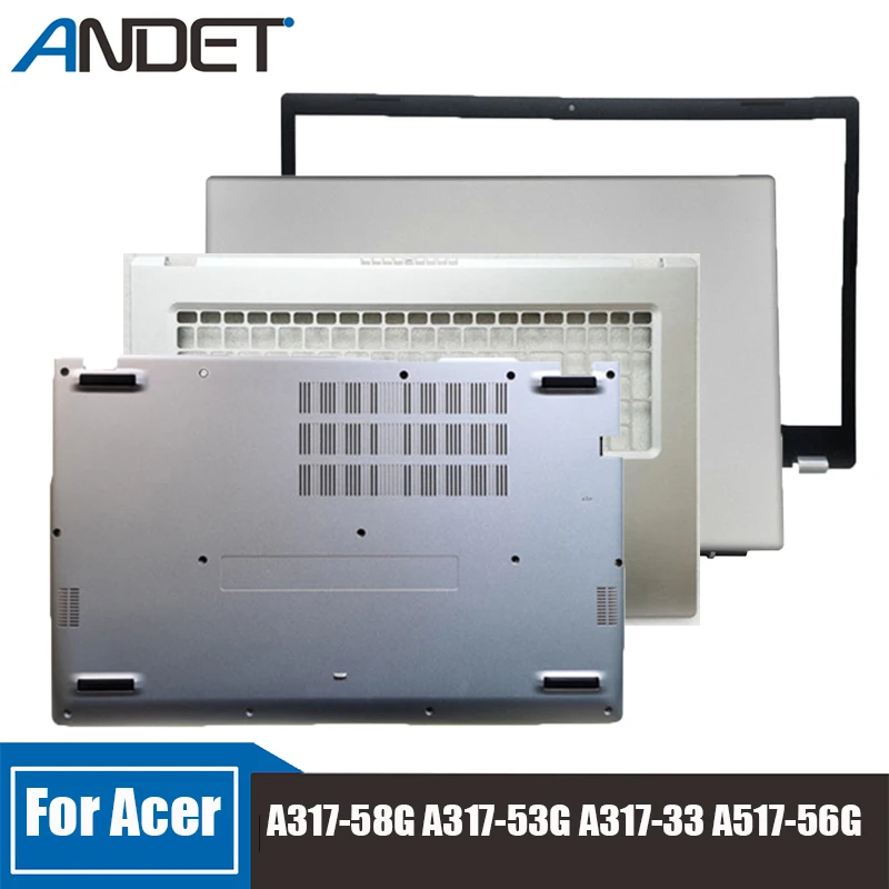 

New Original For Acer A317-58G A317-53G A317-33 A517-56G Screen Back Shell Rear Lid Frame Keyboard Bezel Laptop Host Lower Cover