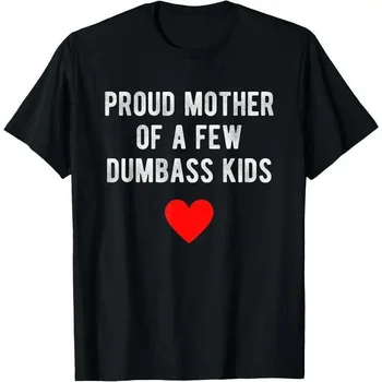 T-Shirt for Graphic Tees Print Womenswear Casual Street Proud Mother of A Few Dumbass Kids Funny Mother's Summer 1