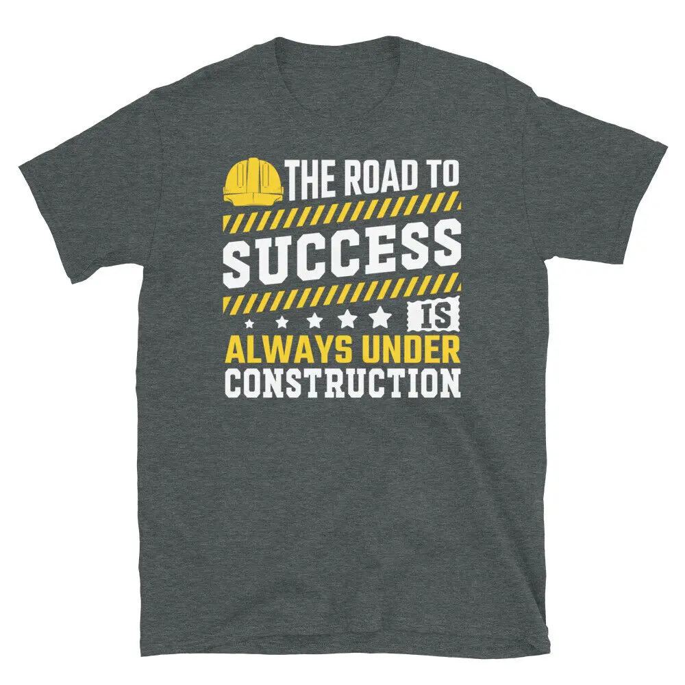 

the Road to Success Is Always Under Construction Short-Sleeve Unisex T-Shirt