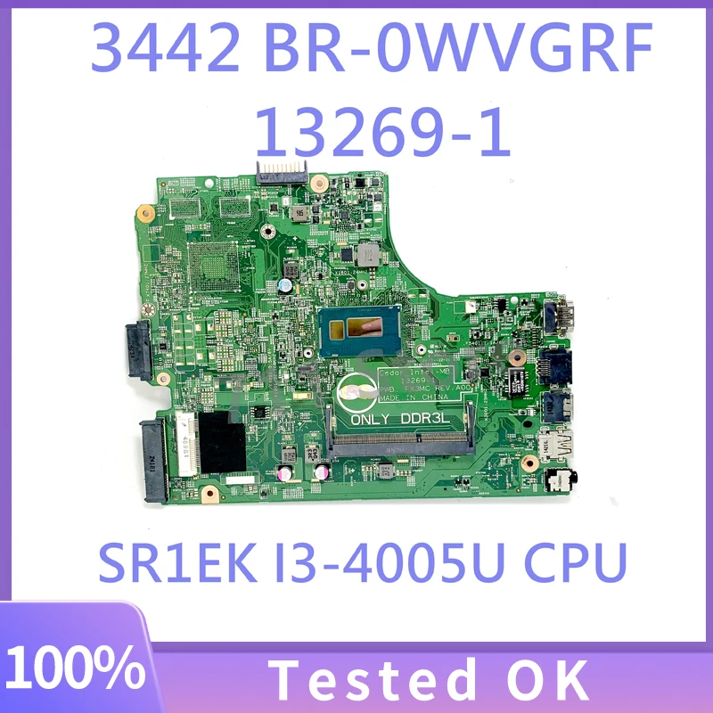 

CN-0WVGRF 0WVGRF WVGRF BR-0WVGRF With SR1EK I3-4005U CPU Mainboard For Dell 3442 Laptop Motherboard 13269-1 100%Full Tested Good