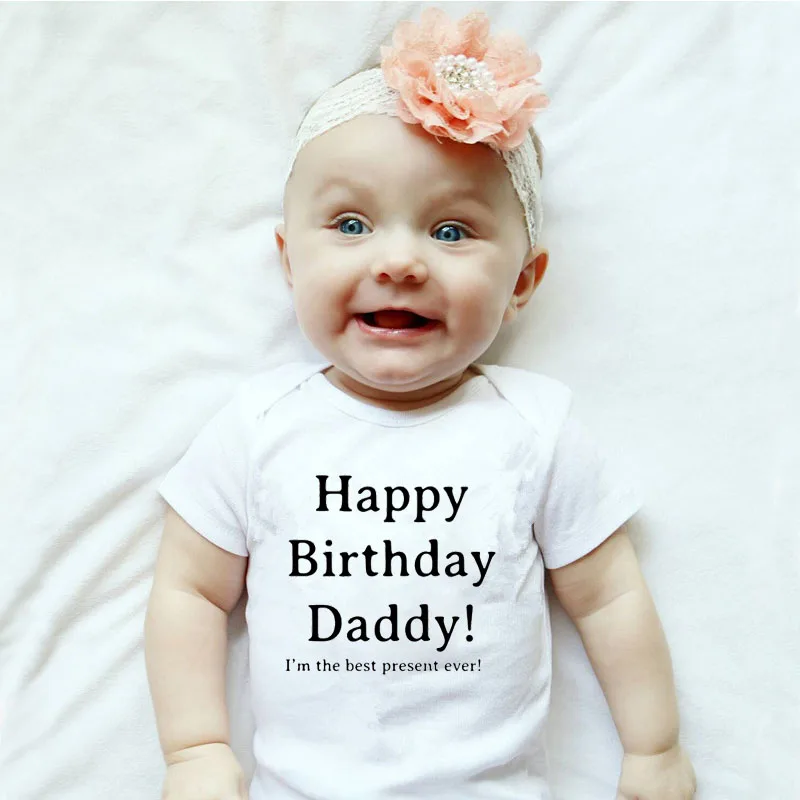 

Unisex Bodysuits Cotton Happy Bithday Daddy Baby Clothes Happy Birthday Daddy Im The Best Present Ever Baby Boys Girls Clothes