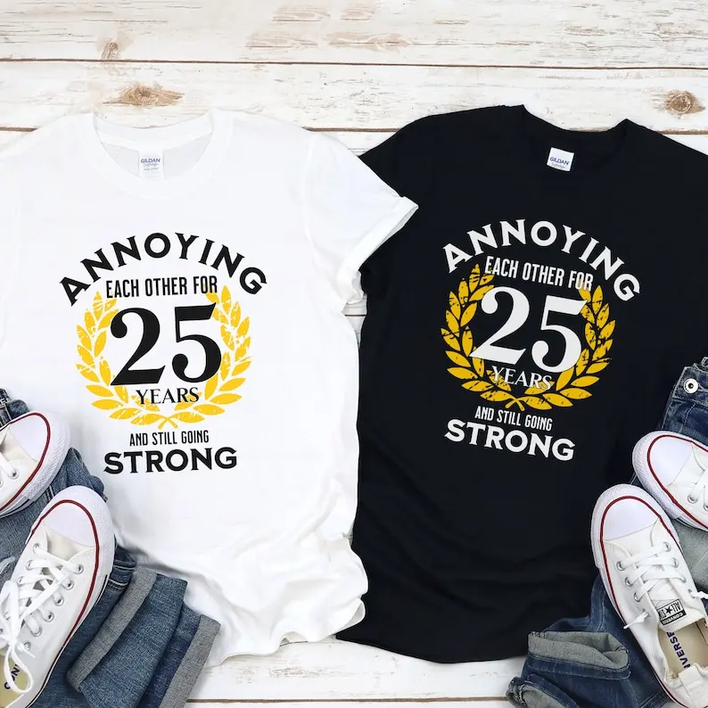 

Funny 25th wedding anniversary gifts for husband and wife Annoying each other for Matching 25 years anniversary shirt for Couple