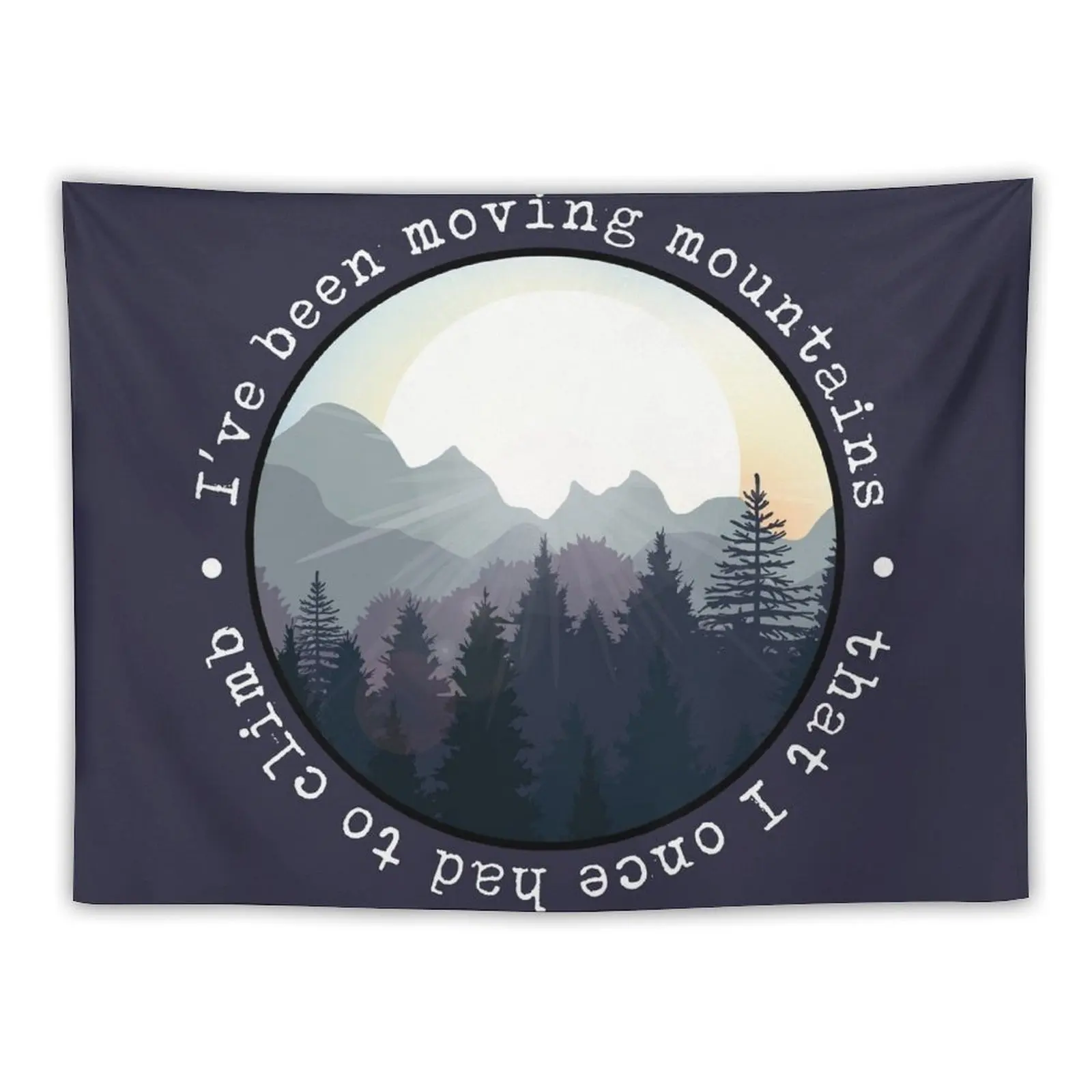 

I've Been Moving Mountains Tapestry Aesthetic Room Decorations Outdoor Decoration Cute Room Decor Tapestry