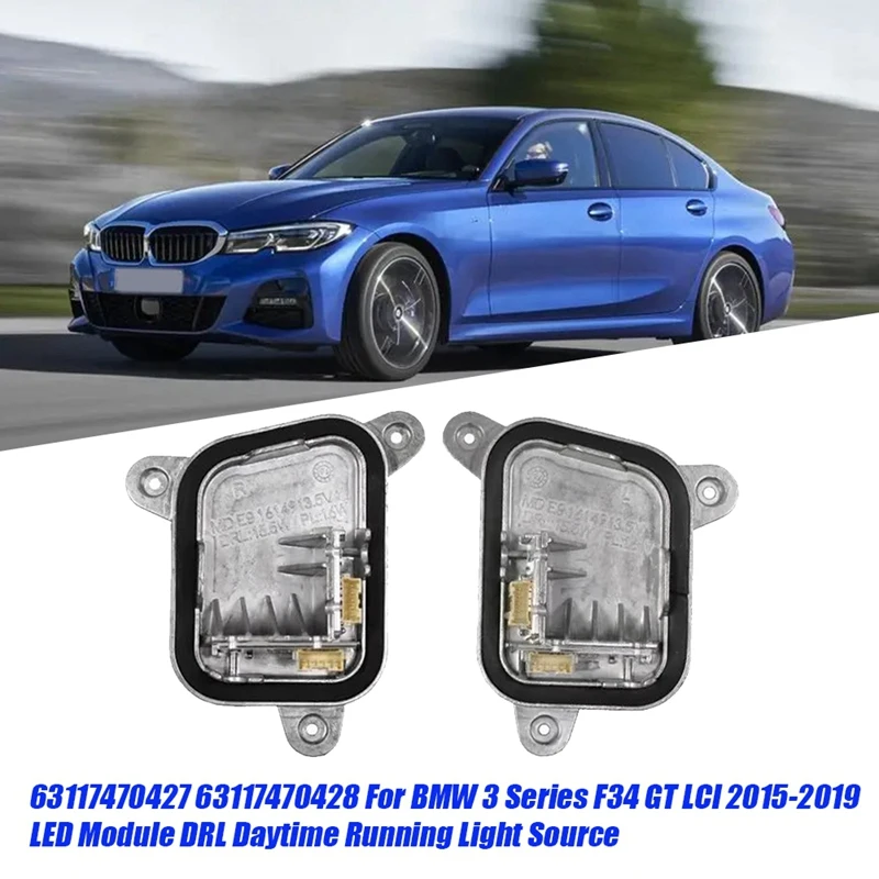 

1Pair 63117470427 63117470428 For BMW 3 Series F34 GT LCI 2015-2019 LED Module Control DRL Daytime Running Light Source Durable