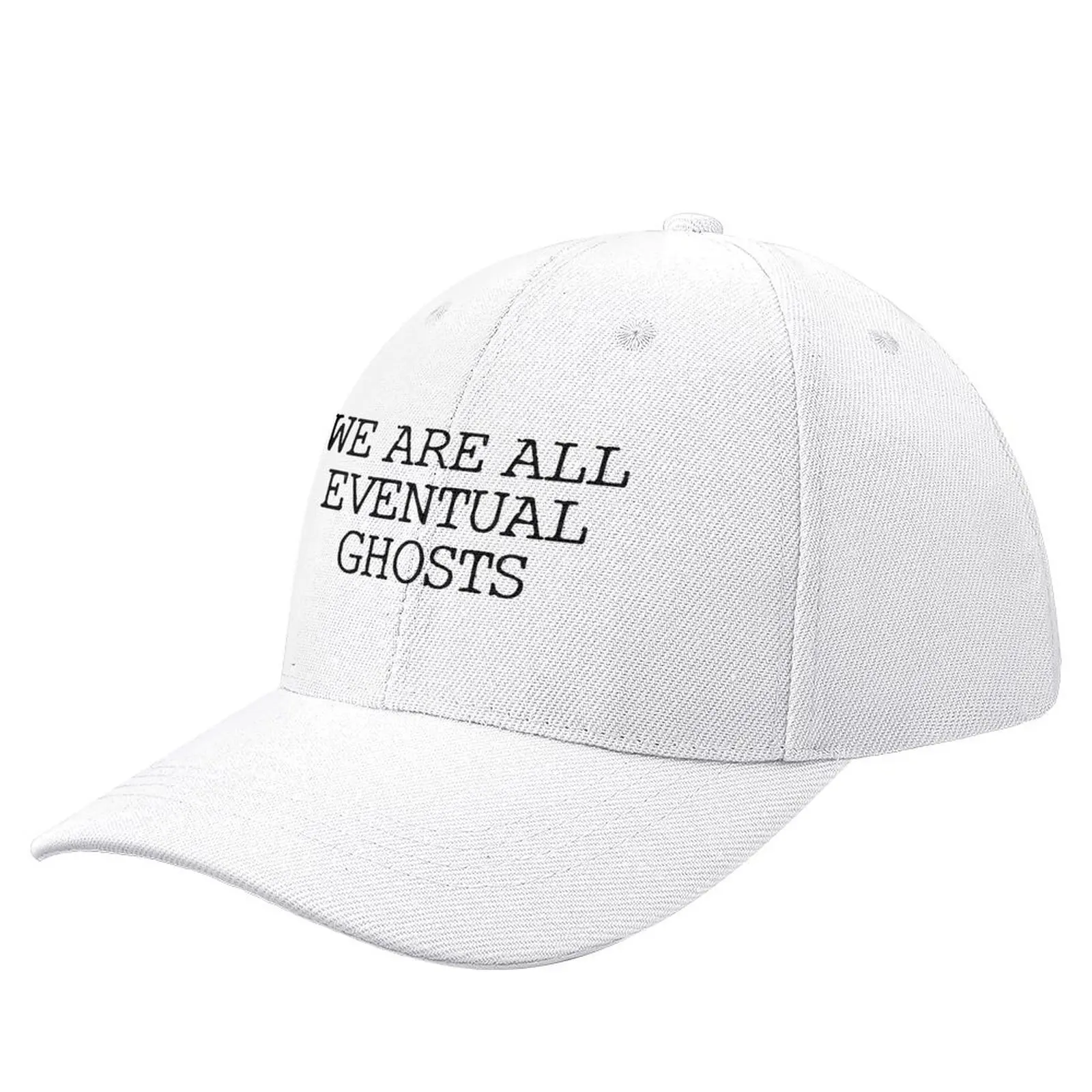 

We Are All Eventual Ghosts Baseball Cap Golf Wear Uv Protection Solar Hat Hat Luxury Brand Fluffy Hat Women Men's