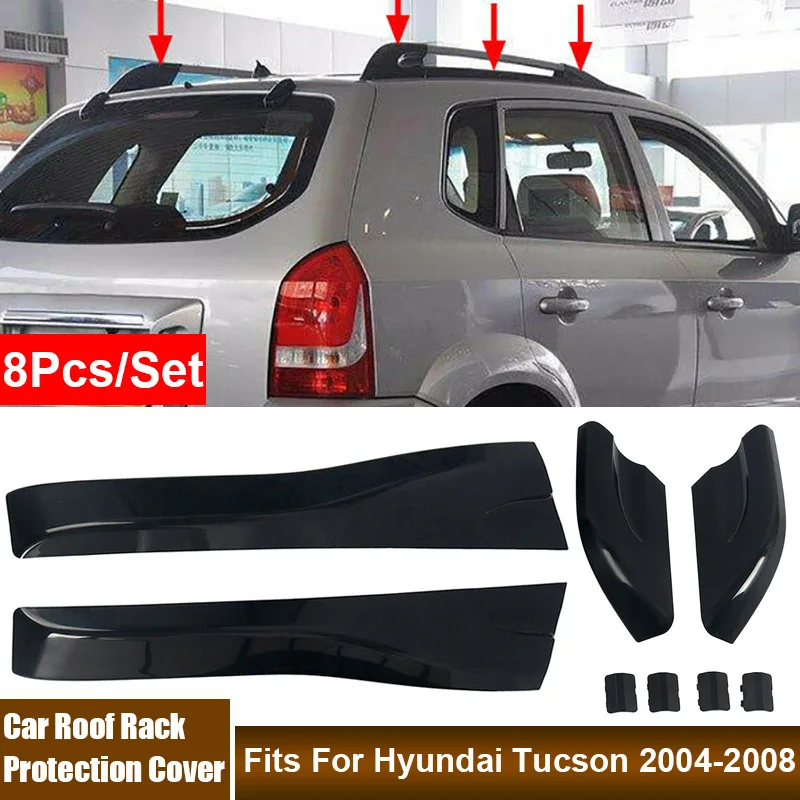 Car Exterior Parts 8Pcs/Set Car Roof Rack Protection Cover Fit For Hyundai Tucson 2004 2005 2006 2007 2008 Car Accessories Roof Rail Rack Leg Cover