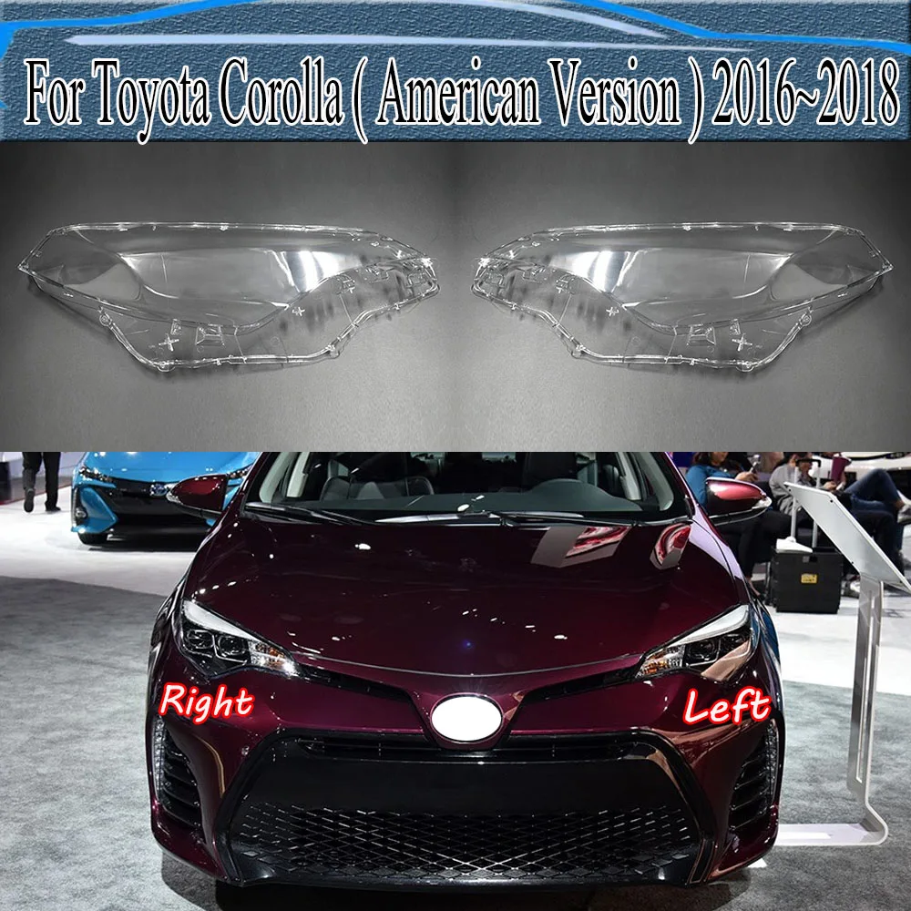 

Налобные фонари для Toyota Corolla (Американская версия) 2016 ~ 2018, прозрачная крышка, абажур, крышка фары, крышка, стеклянная лампа для объектива