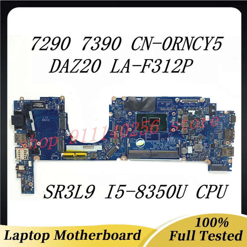

CN-0RNCY5 0RNCY5 RNCY5 материнская плата для ноутбука Dell 7290 7390 материнская плата DAZ20 LA-F312P с процессором SR3L9 I5-8350U 100% полностью протестирована ОК