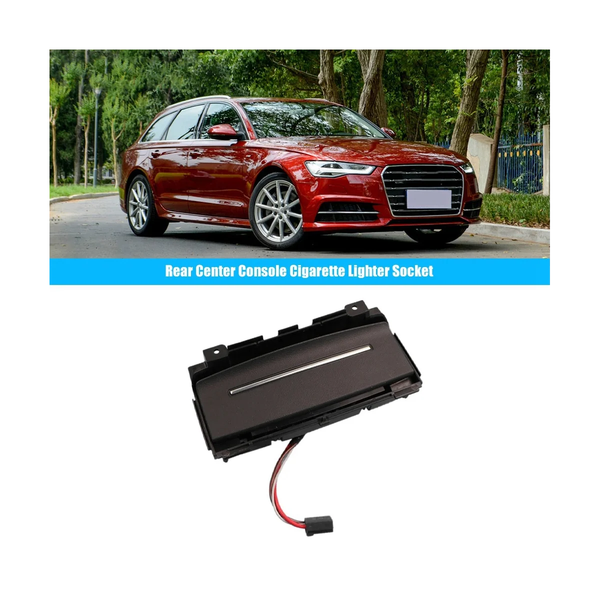 

Car Rear Center Console Cigarette Lighter Socket 12V Power Outlet Assembly for Audi A6 C7/S6/Avant Quattro A7