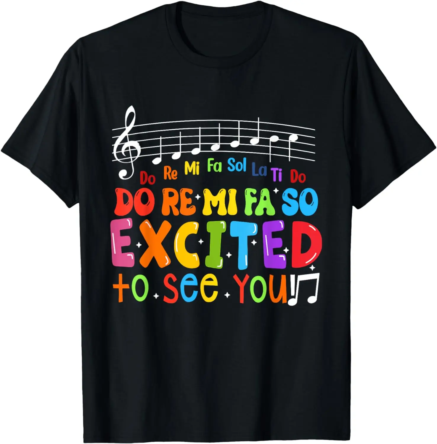 

Do Re Mi Fa So Excited To See You Music Teacher Trendy T-Shirt