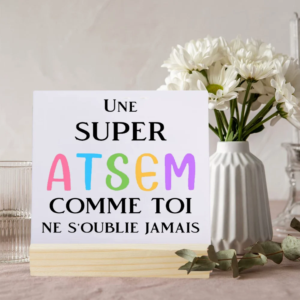 Une Atsem Au Top Du Top 프린트 플라크 사인 선물, 도자기 포스터, 나무 스탠드 탁상 장식, Atsem 교사용 졸업 선물