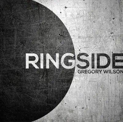 Ringside Da Gregory Wilson-Magic Tricks