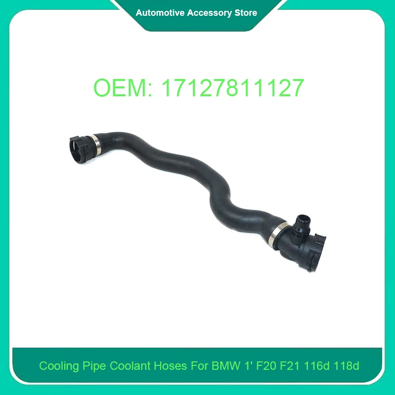 17127811127 1Piece Cooling Pipe Coolant Hoses For BMW 1' F20 F21 116d 118d 120d 125d 3' F30 F31 F32 320d Ed