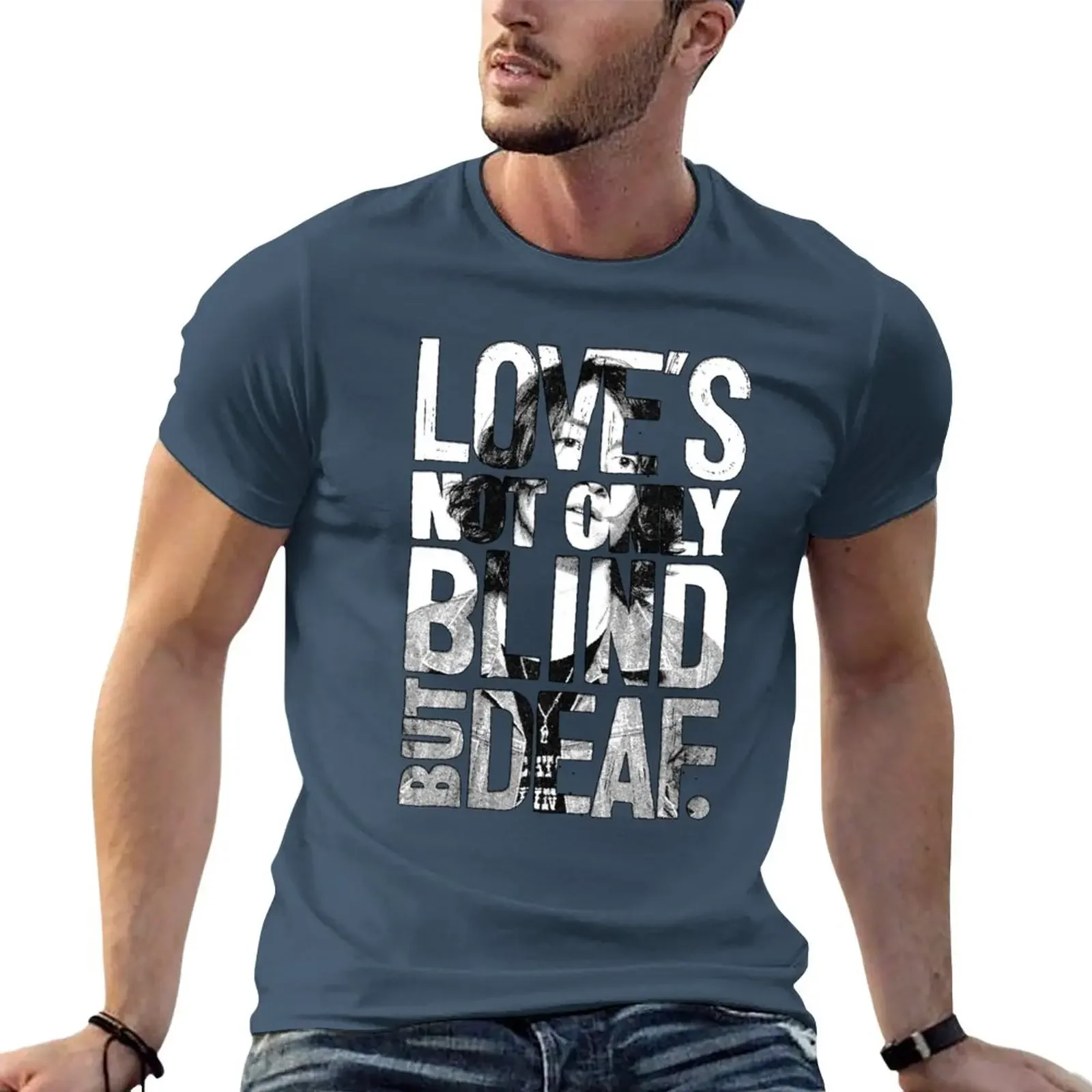 

Love's Not Only Blind But Deaf T-Shirt aesthetic clothes tops mens vintage t shirts