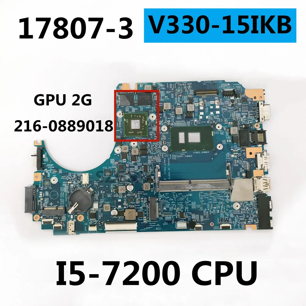 

LV315KB MB 17807-3 For Lenovo V330-15IKB Laptop Motherboard I5-7200U CPU 448.0 DC04.0031 with 216-0889018 video card 100% test