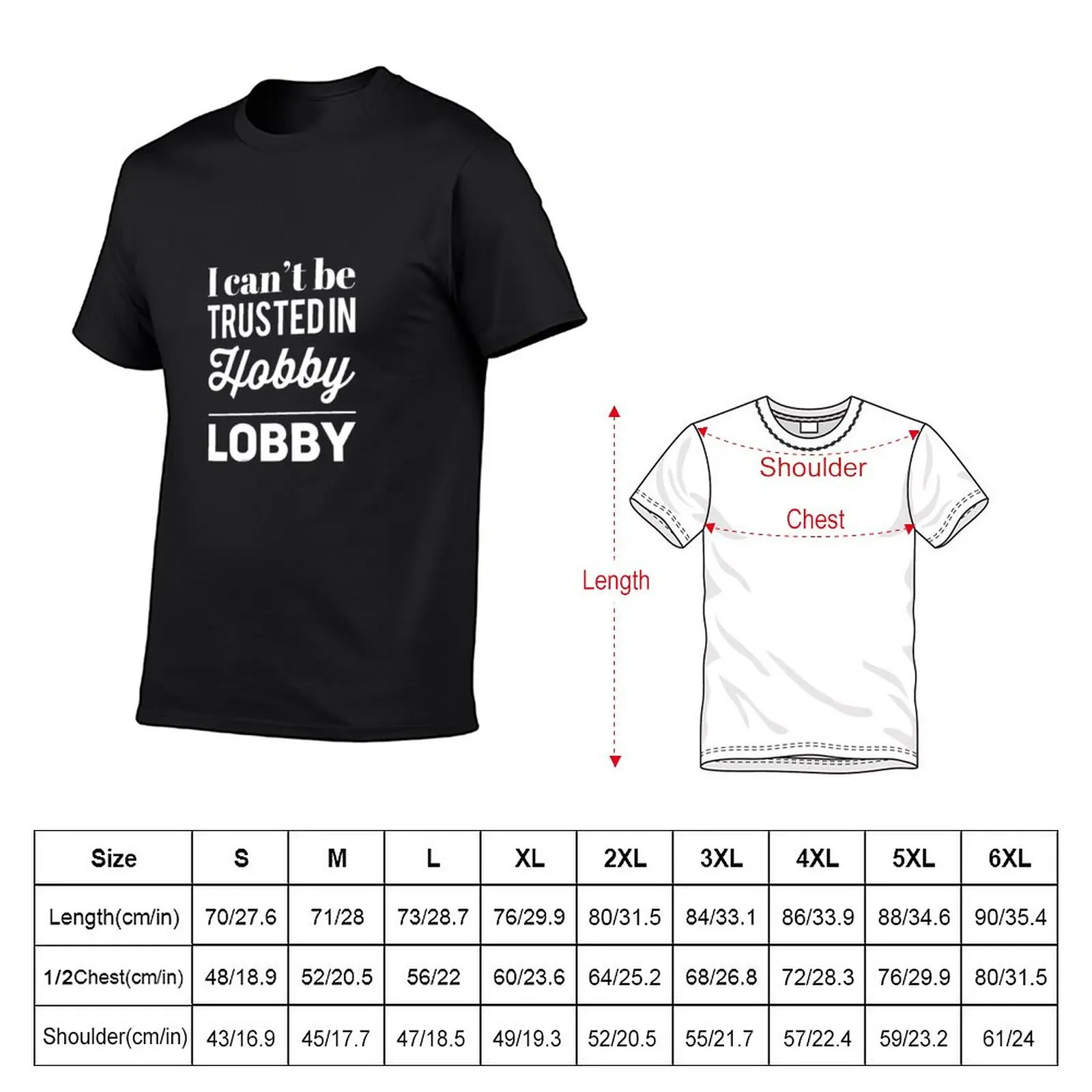 I can’t be trusted in Hobby Lobby T-Shirt korean fashion cute tops summer top mens funny t shirts