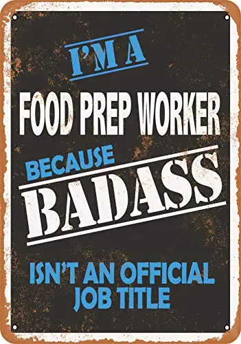 

Metal Sign - Badass Food Prep Worker - Vintage Look Wall Decor for Cafe Bar Pub Home Beer Decoration Crafts