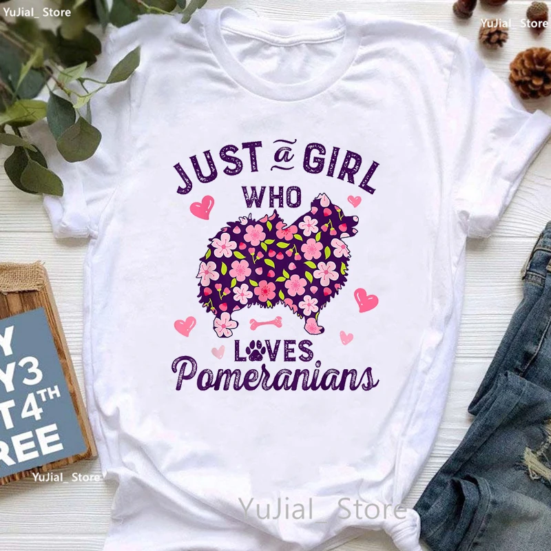 

Just A Girl Who Loves Pomeranian Graphic Print Tshirt Women'S Clothing Funny White T Shirt Femme Dogs Lover T-Shirt Female