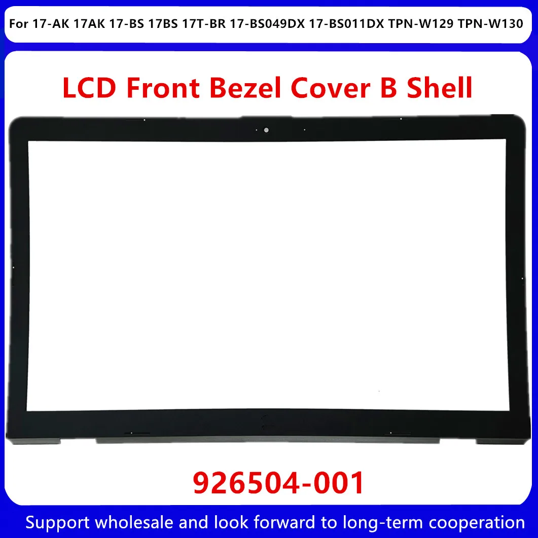 

New For HP 17-AK 17AK 17-BS 17BS 17T-BR 17-BS049DX 17-BS011DX TPN-W129 TPN-W130 LCD Front Bezel Cover 926504-001