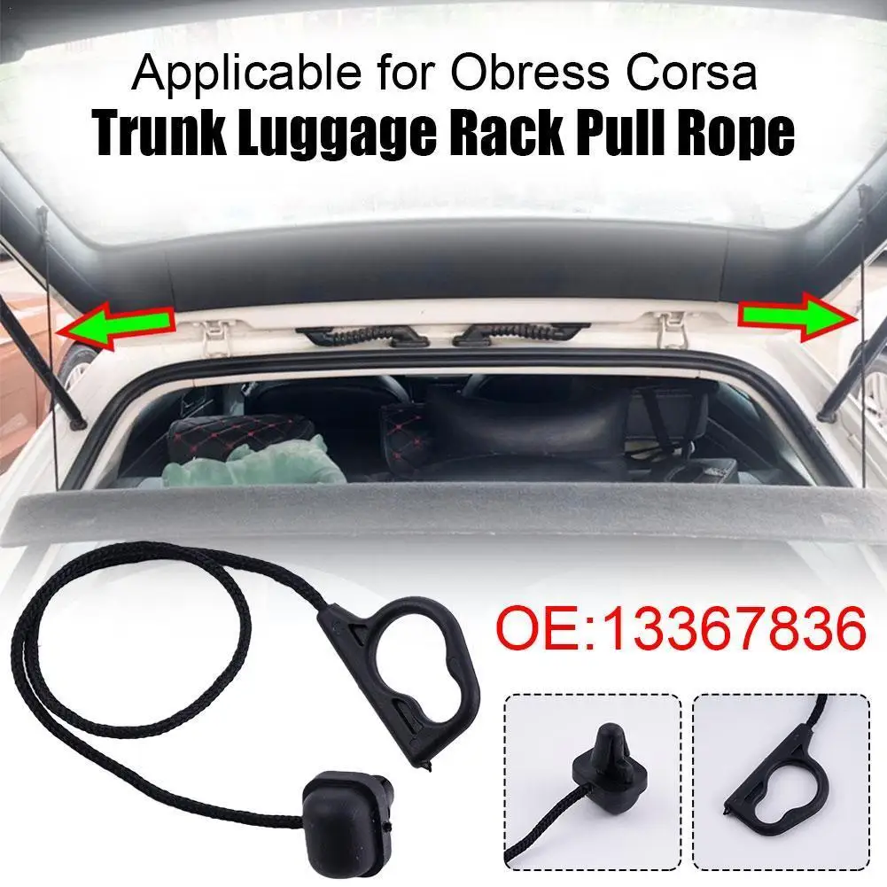 Pull Rope Of Trunk Luggage Rack For Vauxhall Corsa Door Tailgate Trunk