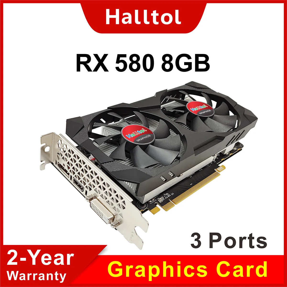 

Halltol RX 580 8GB 2048SP Graphics Card RX588 GPU Three Ports 8 G Game Video VGA DDR5 Radeon RX580 8 GB 2048 SP