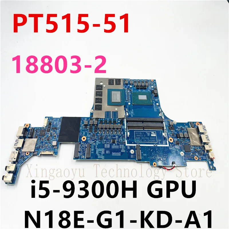 

Original 18803-2 448.0GY03.0021 For Acer PT515-51 Laptop Motherboard With CPU SRF6X i5-9300H GPU N18E-G1-KD-A1 6G 100%Test Ok