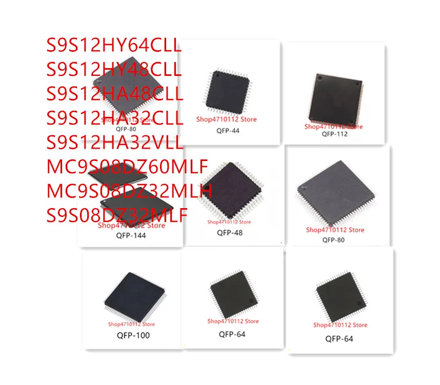 

10PCS S9S12HY64CLL S9S12HY48CLL S9S12HA48CLL S9S12HA32CLL S9S12HA32VLL MC9S08DZ60MLF MC9S08DZ32MLH S9S08DZ32MLF IC