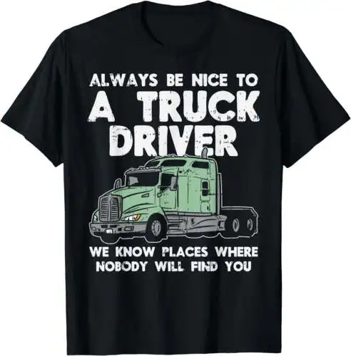 

Футболка с надписью «Always Be Nice To Truck Driver»
