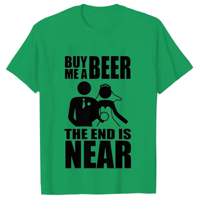 Buy Me A Beer The End Is Near Groom Bride Bachelor Wedding Party T Shirts Streetwear Short Sleeve Unisex Tees Summer T-shirt - Image 13