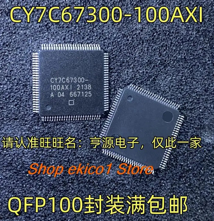 

Original stock CY7C67300-100AXI QFP100 CY7C64713-128AXC QFP128